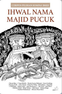 Cerpen pilihan kompas 2022 : ihwal nama majid pucuk