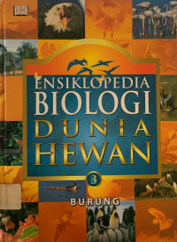 Ensiklopedia biologi dunia hewan : burung 3