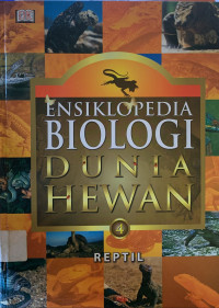 Ensiklopedia biologi dunis hewan : reptil 4