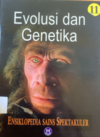 Ensiklopedia sains spektakuler : evolusi dan genetika