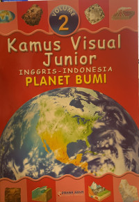 Kamus visual junior inggris-indonesia : planet bumi