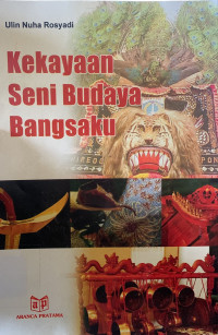 Kekayaan seni budaya bangsaku