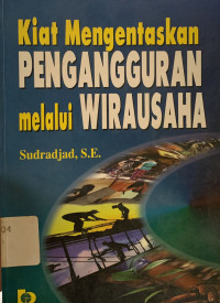 Kiat mengentaskan pengangguran melalui wirausaha