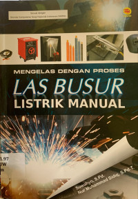 Mengelas dengan proses las busur listrik manual