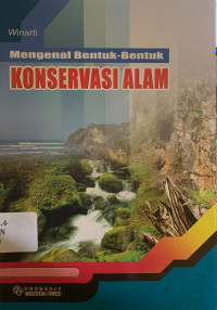 Mengenal bentuk-bentuk konservasi alam
