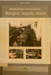 Meningkatkan kinerja usaha bengkel sepeda motor