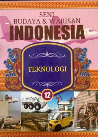 Seni budaya & warisan indonesia : teknologi 12