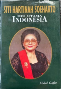Siti Hartinah Soeharto, ibu utama indonesia