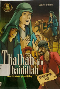 Thalhah bin ubaidillah : sang syuhada yang hidup